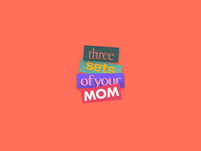 Three sets of your mom - tshirt design graphic design tshirt