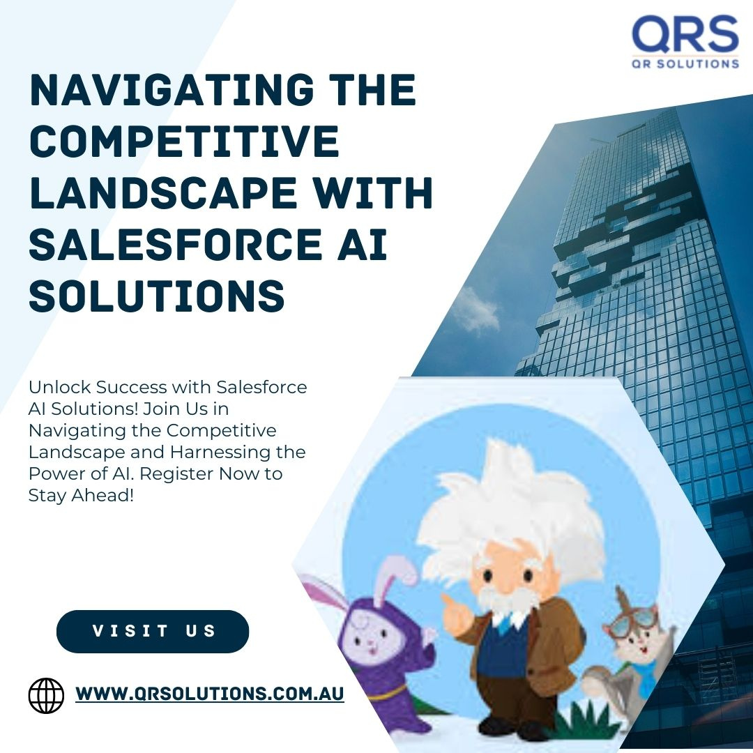 Navigating the Competitive Landscape with Salesforce AI Solution by QRSolutions australia on 