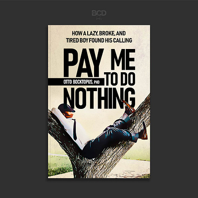 Pay Me To Do Nothing bcd book bookcover cover design graphic design illustration