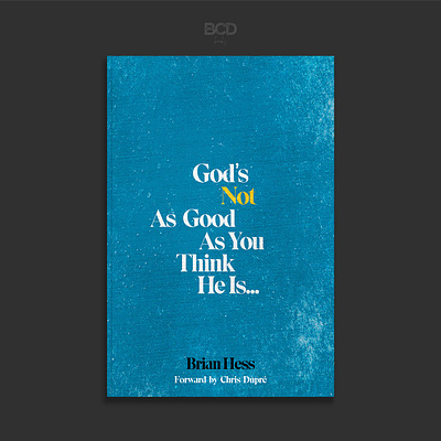 God's Not As Good As You Think He Is bcd book bookcover cover design graphic design illustration