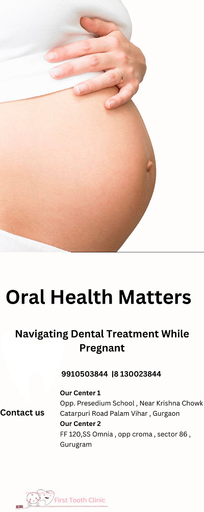 Dental Treatment While Pregnant-First Tooth Clinic best pedriatic dentist dental care for children top 10 dental clinic in gurgaon