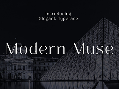 Modern Muse - Elegant Typeface beautiful classy editorial elegant fancy fashion font geometrical lavish magazine modern sans sophisticated swiss typeface