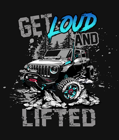 GET LOUD! artwork beast beer branding cars design fitness graphic design hand lettering illustration jeep lettering logo off road offroad race car sport t shirt truck vector