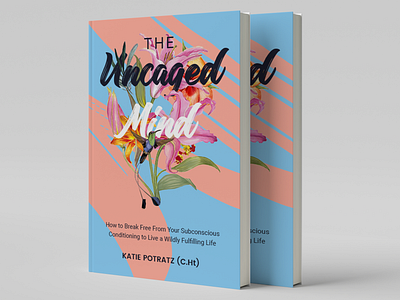 The Uncaged Mind Book Cover book book cover design design graphic design illustration the dreamer designs typography