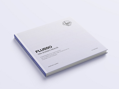 FLUSSO Recordings Project // Thesis Book and Layout brand design brand identity branding cover design cover designer electronic music graphic design identity design illustration illustrator immagine coordinata indesign logo animation logo design mockup design record label typography ui design visual artist visual design