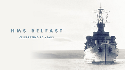 HMS Belfast - 80 year anniversary digital campaign design graphic design motion graphics ui ux web design