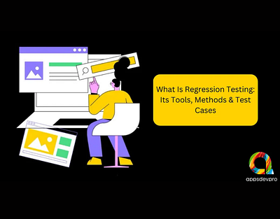 What Is Regression Testing: Its Tools, Methods & Test Cases regression testing