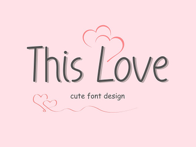 This Love Cute Font>>https://creativemarket.com/Ruddean2109 basic font craft font cute font design display font font graphic design handwriting modern font typography