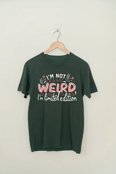 I am not Weird I am Limited Edition T-shirt Design design graphic design illustration logo typography vector web design