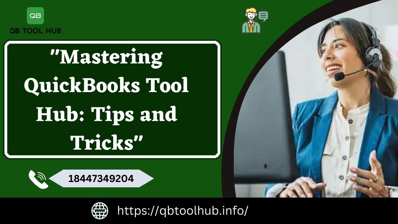 "Mastering QuickBooks Tool Hub Tips and Tricks" by QuickBooks Customer