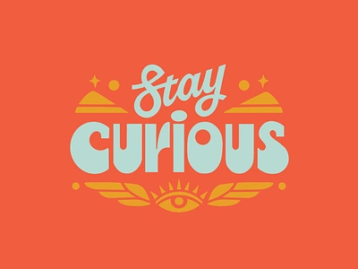 Stay Curious 🧐 custom type funky illustration lettering motivational quote retro script