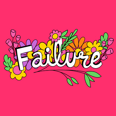 Failure is an opportunity for growth cursive doodle drawing failure flowers hand lettering shadow typography