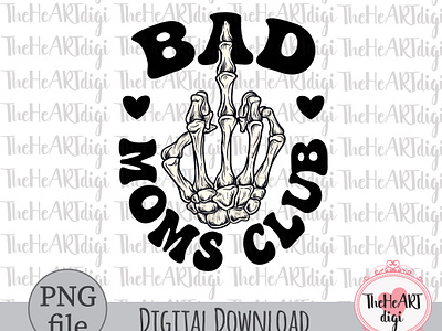 Bad Moms Club Sublimation PNG adult mom quotes adult quotes adult sublimation bad moms bad moms club fuck off graphic design halloween humor quotes illustration mama middle finger moms club mothers day skeleton hand skeleton middle finger sublimation sublimation png sublimation t shirt t shirt design