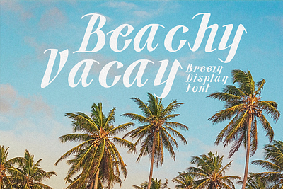 Beachy Vacay Font beach branding breezy design graphic design holiday illustration logo merches ocean palm tree pool sea summer sunhine surf tropical typography vacation vector