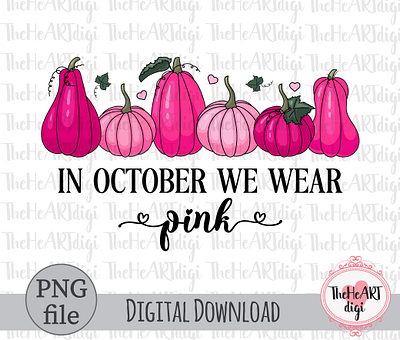 In October We Wear Pink Sublimation PNG Design awareness pumpkins breast cancer cute pumpkins graphic design hand drawn illustration in october we wear pink pink awareness pink pumpkins pink t shirt pumpkins illustration sublimation sublimation png support t shirt design