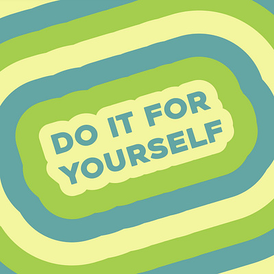 Do it for Yourself