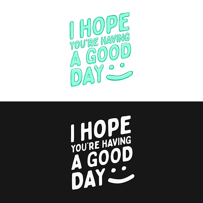 I hope you're having a good day :) design fun type