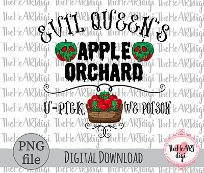 Evil Queen's Apple Orchard U-Pick We Poison PNG apple apple orchard bad witch creepy evil queen graphic design halloween illustration movie poison poison apple poison queen quotes snow white spooky sublimation sublimation png t shirt design witchcraft witches