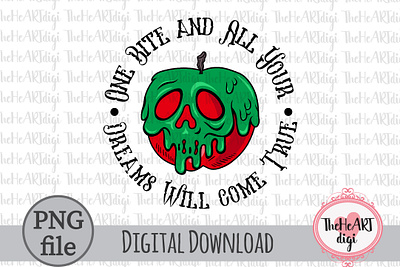 One Bite And All Your Dreams Will Come True PNG creepy dreams evil queen graphic design halloween halloween quotes halloween t shirt illustration poison poison apple snow white spooky sublimation sublimation png t shirt t shirt design wicked witch witchy