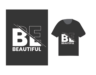 BE BEAUTIFUL TYPOGRAPHY T-SHIRT DESIGN typography t shirt