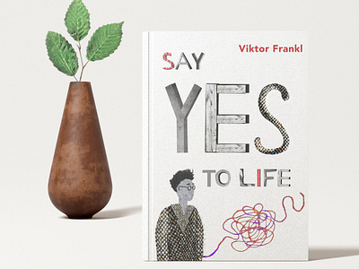 Victor Frankl ("Say YES to life") book book illustrations bookcover collage digital collage graphic design illustration psychology raster