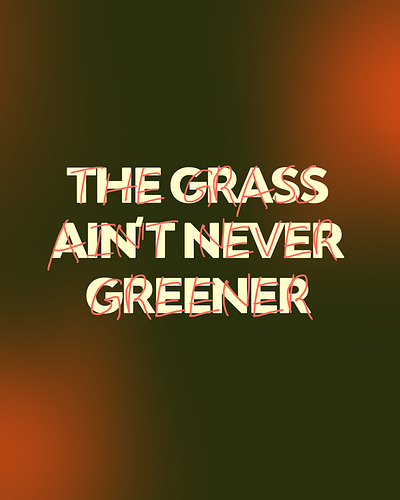 The Grass Ain't Never Greener church church social media graphic design social media