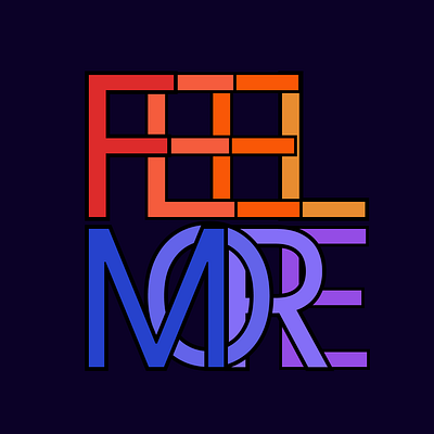 FEEL MORE font graphic design