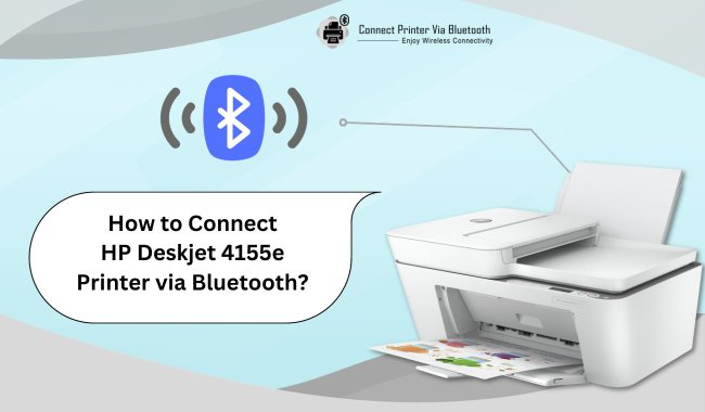 How to Connect HP Deskjet 4155e Printer via Bluetooth by