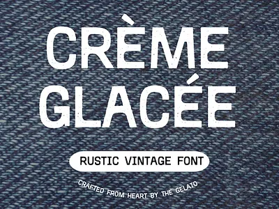 Crème Glacée Rustic Vintage Handcrafted Font bleed denim font handdrawn ink loft retro rustic texture vintage