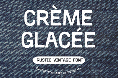 Crème Glacée Rustic Vintage Handcrafted Font bleed denim font handdrawn ink loft retro rustic texture vintage