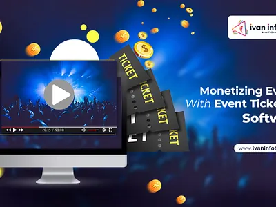 Monetizing Events With Event Ticketing Software Development event ticketing software software development