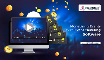 Monetizing Events With Event Ticketing Software Development event ticketing software software development