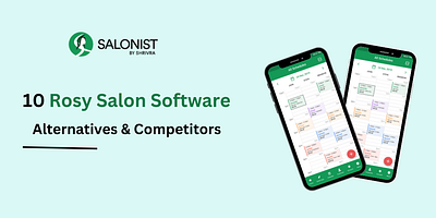 Top 10 competitors & alternatives to Rosy Salon Software 2023 salon software salonist