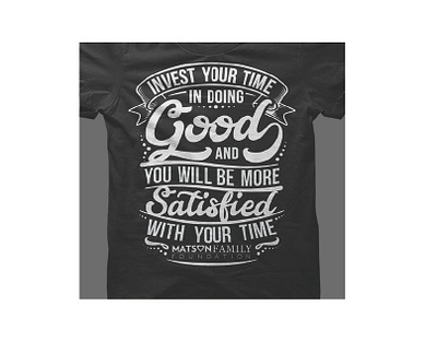 Invest your time in doing good and you will be more satisfied. graphic design typography vector