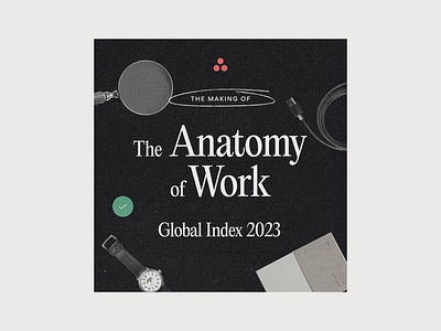 Anatomy of Work 2023 animation branding graphic design motion graphics