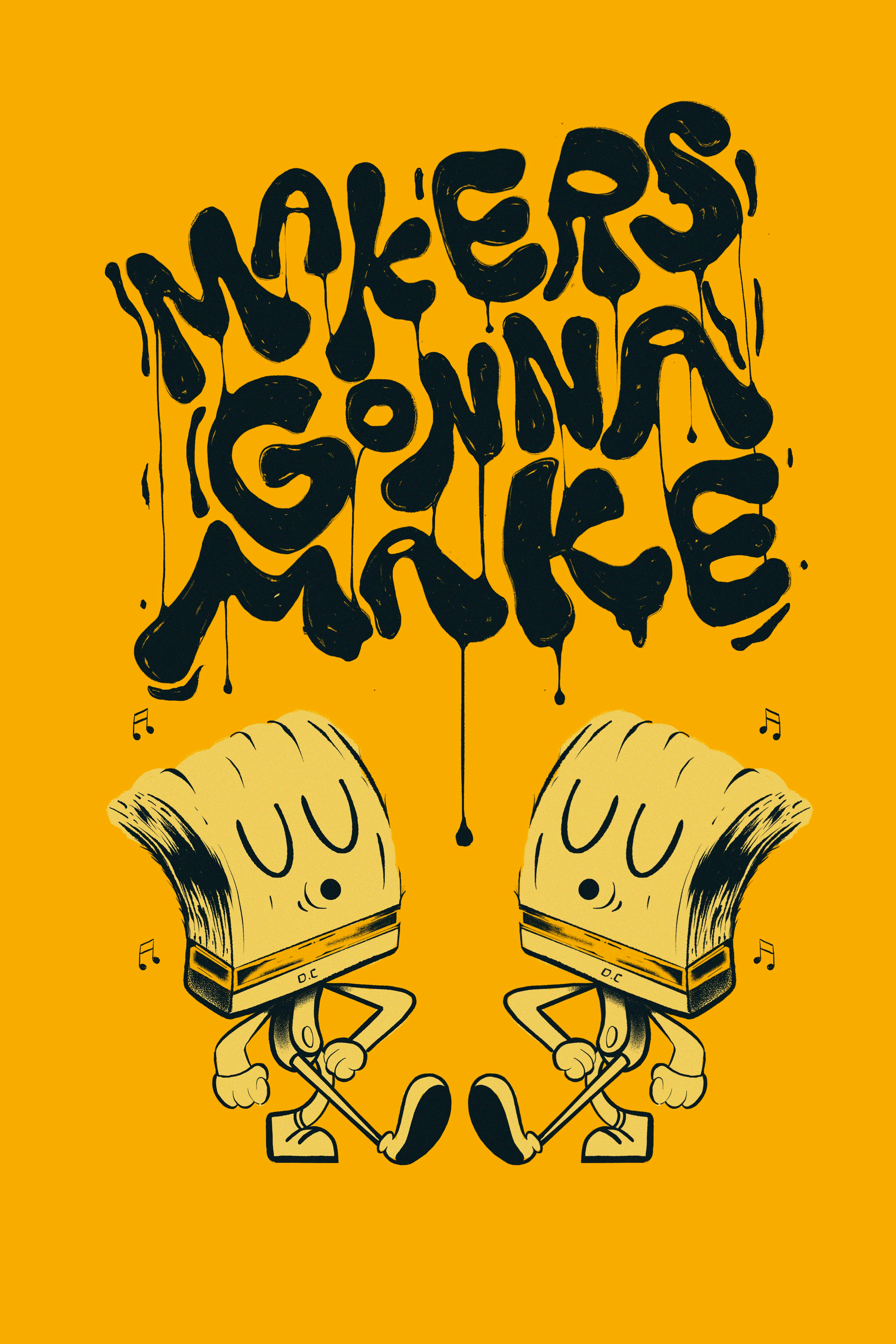 Hand Lettering 'Makers Gonna Make' character design graphic design hand lettered illustration typography