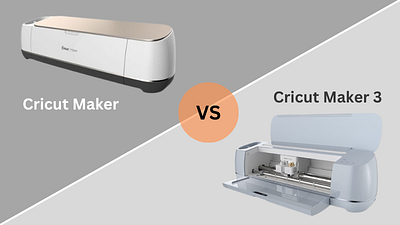 Cricut Maker vs Maker 3: Which Machine is Better? cricut cricut design space cricut maker setup