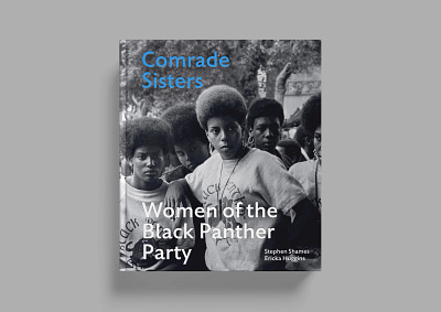 Comrade Sisters: Women of the Black Panther Party book design editorial graphic design print typography