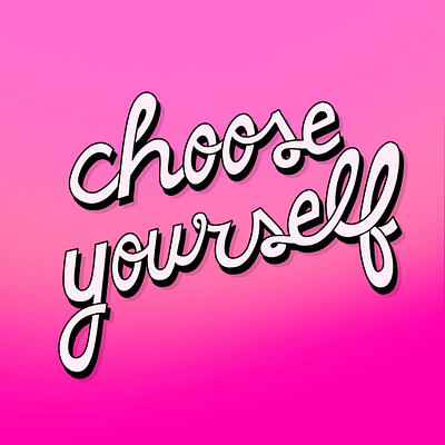 Choose Yourself choose yourself cursive doodle gradient hand lettering inspiration lettering pink quote quotes script typography