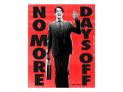 Day 14: No More Days Off adobe photoshop design graphic design poster poster art poster design typography