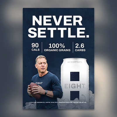 EIGHT Beer "Never Settle." Campaign Components aikman beer cowboys dallas eight lager texas