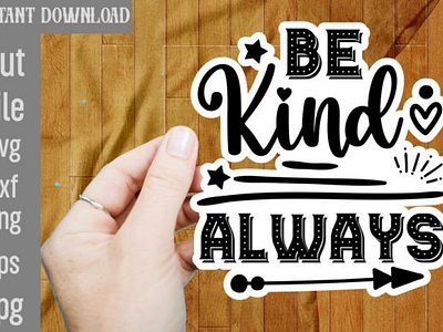 Be Kind Always SVG Cut File 3d animation app branding design graphic design illustration logo motion graphics typography ui ux vector