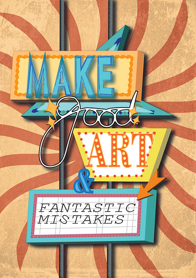 make good art and fantastic mistakes'>' adobe design designer fonts graphic design illustration illustrator logo poster poster design typography typography poster