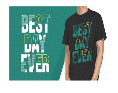 BEST DAY EVER TYPOGRAPHY T-SHIRT DESIGN adobe photoshop typography vector