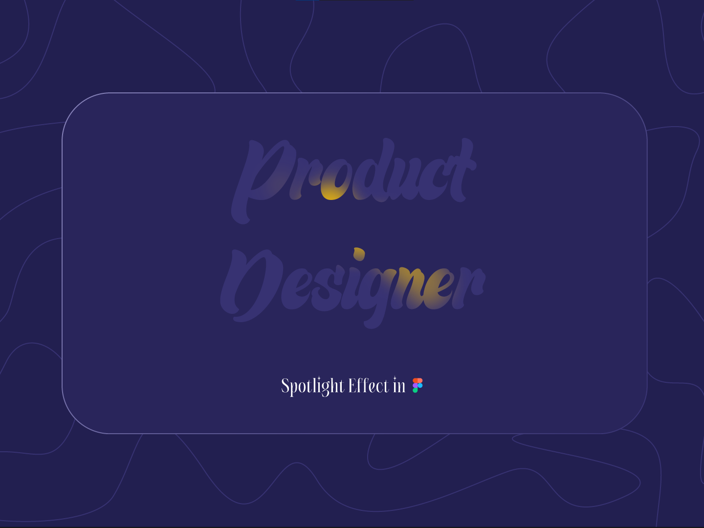Spotlight Effect Figma by Harshit Tewatia on Dribbble