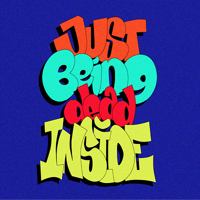 just being dead inside art design illustration typography