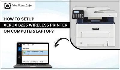 How to Setup Xerox B225 Wireless Printer on Computer/Laptop? xerox b225 wireless printer xerox wireless printer xerox wireless printer setup