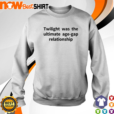 Nowbest - Twilight was the Ultimate age-gap relationship shirt