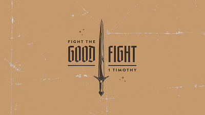 Series Design for Book of 1 Timothy bible christian church graphics design fight graphic design scripture sermon sword typography vector