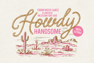 Howdy Handsome Font Duo arizona cowboy cowboy design cowboys font cowgirl cowgirl font desert illustrator midwest ranch rodeo rope rope font script texan texas typeface western wild west yeehaw